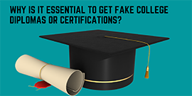 Why is it essential to get fake college diplomas?