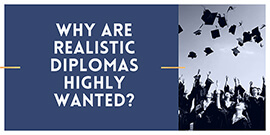 Why are Realistic Diplomas highly wanted?